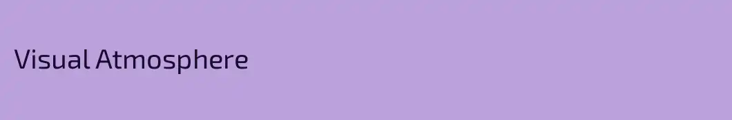 Visual Atmosphere